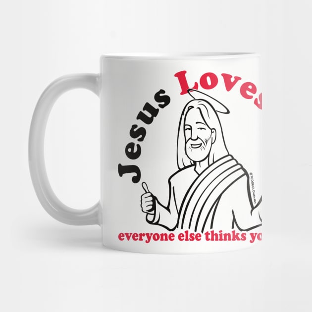 JESUS LOVES YOU by toddgoldmanart